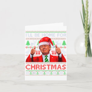 Funny Santa Trump Ill Be Home For Christmas Card