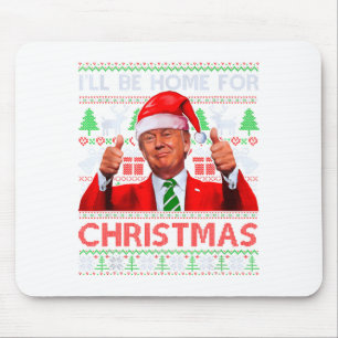 Funny Santa Trump Ill Be Home For Christmas Mouse Pad