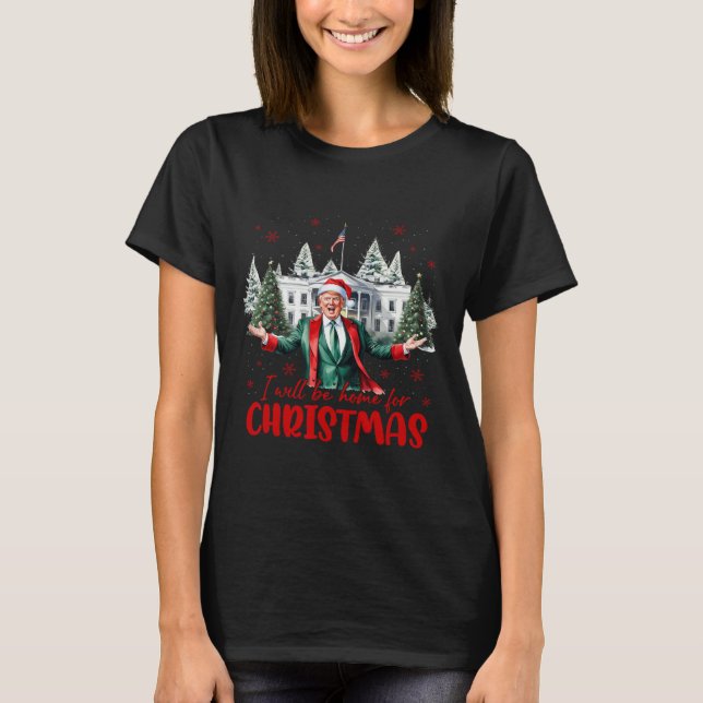 Funny Santa Trump I'll Be Home For Christmas Tree  T-Shirt (Front)
