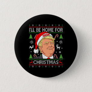 Funny Santa Trump I'll Be Home For Christmas Ugly Button