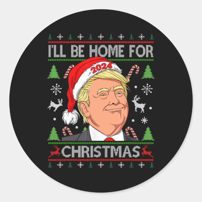 Funny Santa Trump I'll Be Home For Christmas Ugly  Classic Round Sticker (Front)