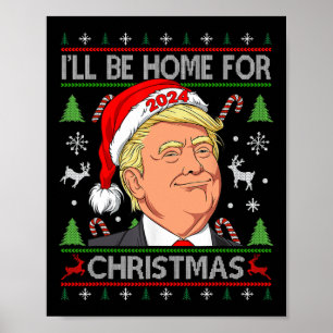 Funny Santa Trump I'll Be Home For Christmas Ugly  Poster