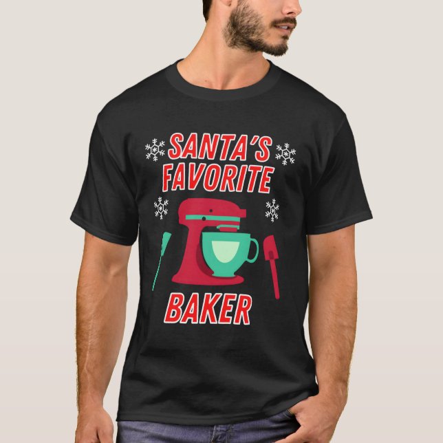 Funny Santas Favorite Baker Love Baking Christmas  T-Shirt (Front)