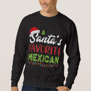 Funny Santa's Favorite Mexican Christmas Santa Hat Sweatshirt