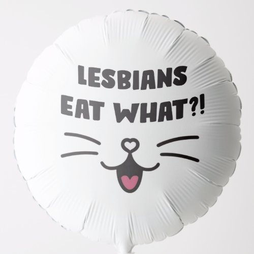 Funny Sapphic Joke Lesbians Eat What  Balloon