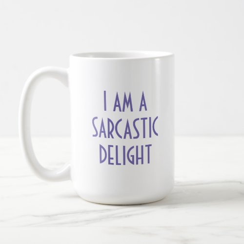 Funny Sarcasm Coffee Mug