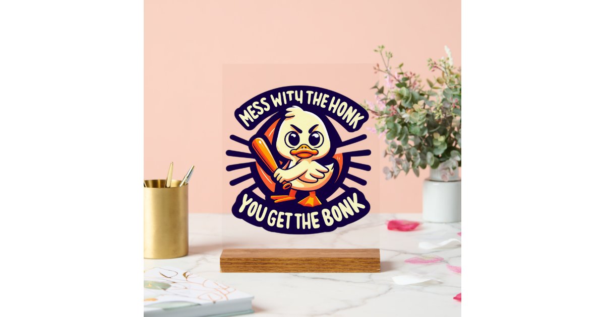 Funny sarcasm duck word art acrylic sign | Zazzle