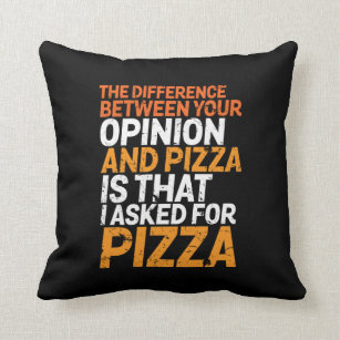 Funny Sarcasm Humor I Asked for Pizza Not Opinion Throw Pillow