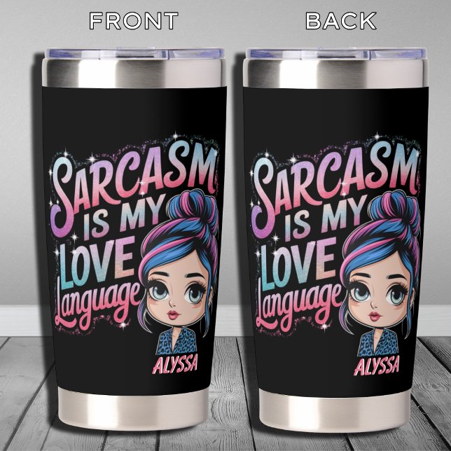 Funny Sarcasm Is My Love Language Insulated Tumbler (Creator Uploaded)