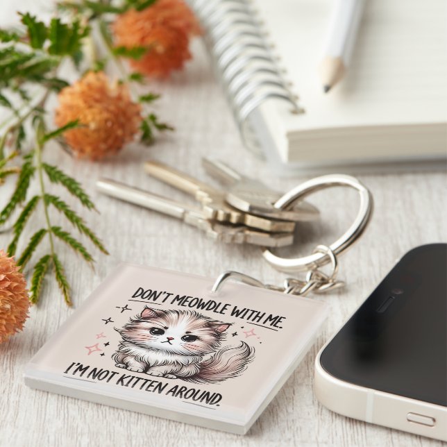 Funny sarcasm kitten word art keychain (Front Right)