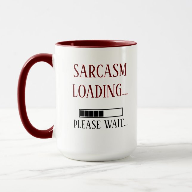 Funny Sarcasm Loading Please Wait Mug (Left)