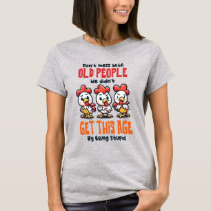 Funny sarcasm old people word art T-Shirt