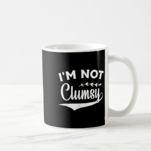 Funny Sarcasm Quotes Im Not Clumsy Graphic Tee Coffee Mug