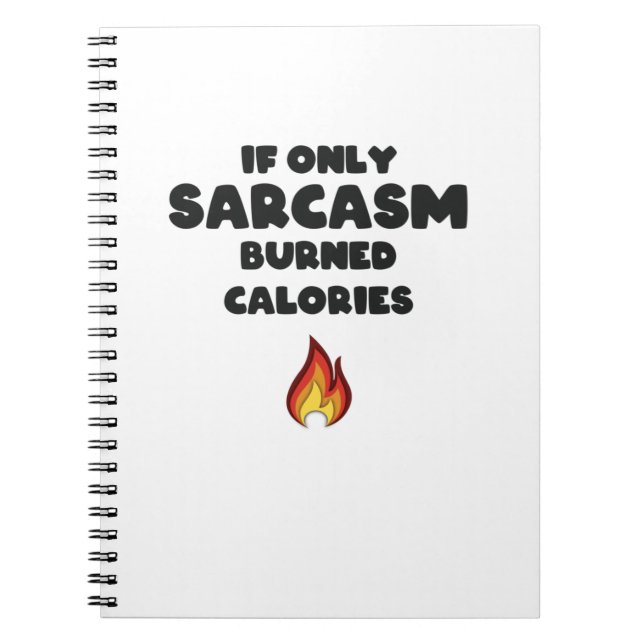 Funny Sarcasm Quotes Teens Women Men Sarcastic Notebook (Front)
