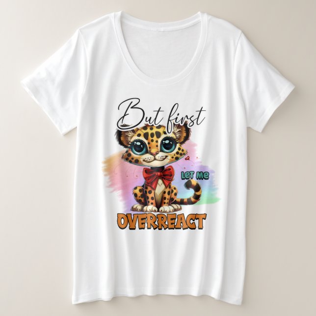Funny sarcasm word art over react  plus size T-Shirt (Design Front)