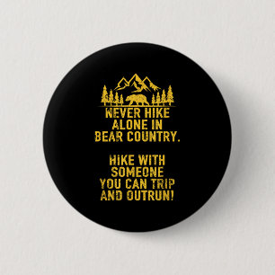 Funny Sarcastic Adult Humor Outdoors Bear Hiking Button