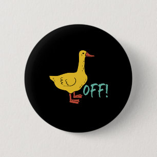 Funny Sarcastic Animal Pun and Humor Duck Off Button