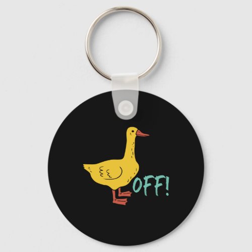 Funny Sarcastic Animal Pun and Humor Duck Off Keychain