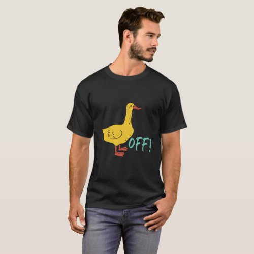 Funny Sarcastic Animal Pun and Humor Duck Off T_Shirt