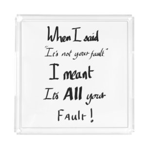 Funny sarcastic argument quote acrylic tray