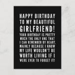 Funny sarcastic birthday wishes for a girlfriend postcard<br><div class="desc">Funny sarcastic birthday wishes for girlfriend. Great card for a boyfriend who KNOWS the consequences of forgetting her birthday ( or anything important)! Classy and to the point black and white typography sentiment, "Happy birthday to my beautiful girlfriend! Your birthday is pretty much the only one that I can remember...</div>
