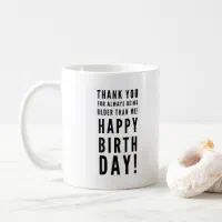 https://rlv.zcache.com/funny_sarcastic_birthday_wishes_friends_siblings_coffee_mug-r20eb011658a94378b27f49a6f566d71a_kz9a2_200.webp?rlvnet=1