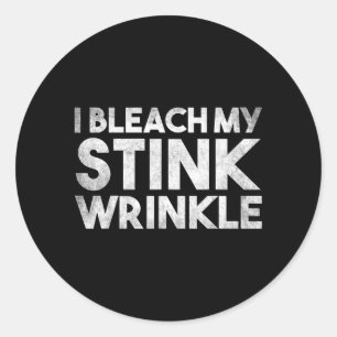 Funny Sarcastic Bleach Stink Wrinkle Humorous Classic Round Sticker