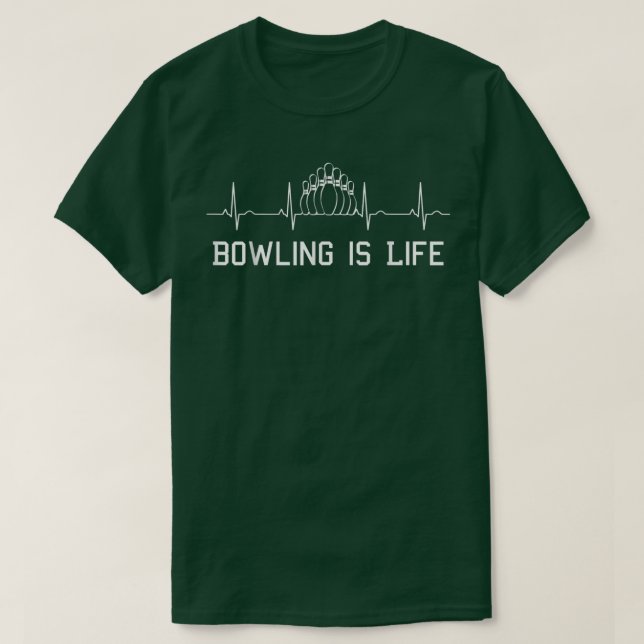 Funny Sarcastic Bowling Is Life Ekg Sports Gift T- T-Shirt (Design Front)