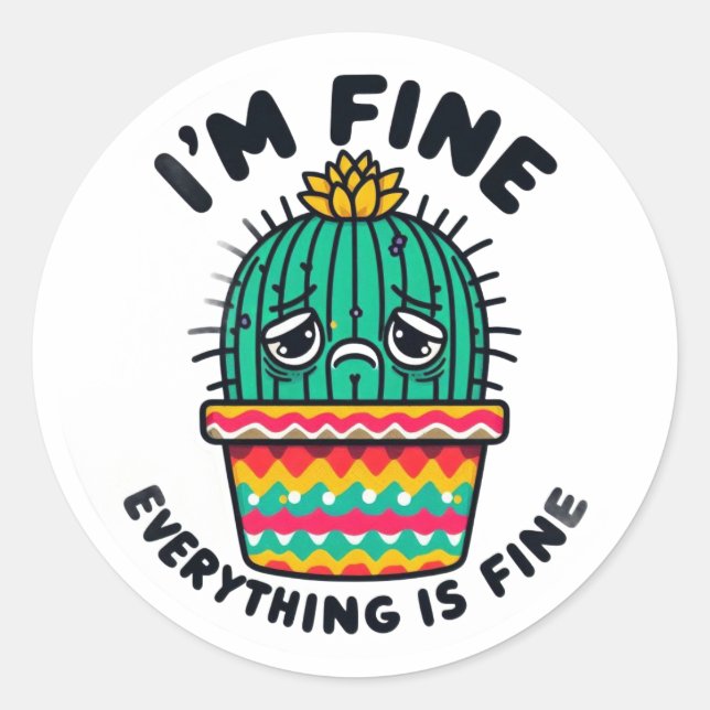 Funny Sarcastic Cactus Sticker - I'm Fine Everythi (Front)