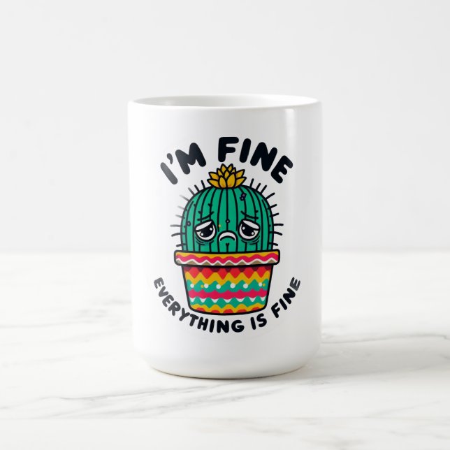 Funny Sarcastic Cactus Sticker - I'm Fine Everythi Coffee Mug (Center)