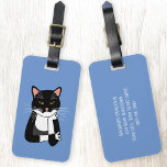 Funny Sarcastic Cat Luggage Tag<br><div class="desc">A sarcastic,  unenthusiastic and annoyed black and white Bicolor tuxedo cat.  Whatever.
Change the details on the back to customize.</div>