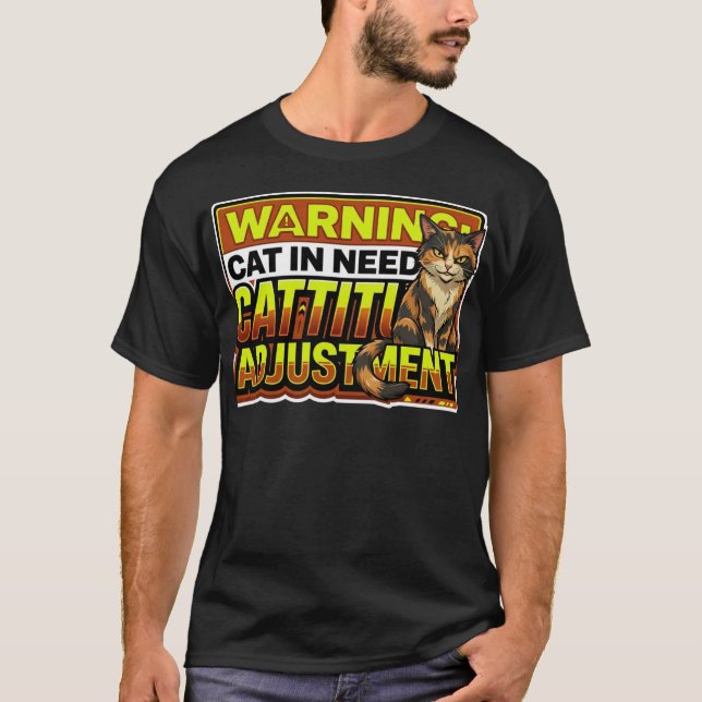 Funny Sarcastic Cattitude Adjustment Cat Tee (Front)