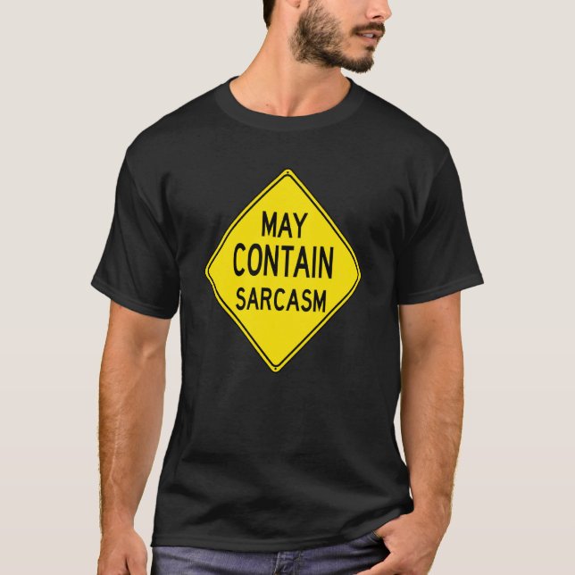 Funny Sarcastic Caution Road Sign Love Sarcasm T-Shirt (Front)