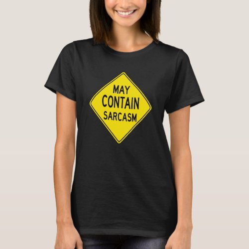 Funny Sarcastic Caution Road Sign Love Sarcasm T_Shirt