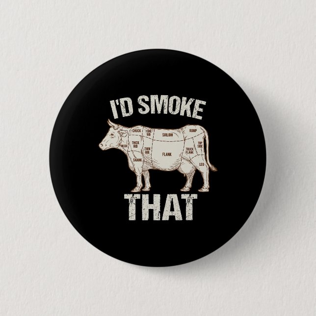 Funny Sarcastic Chef Butcher Cook Bbq I'd Smoke Th Button (Front)