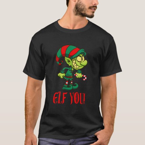 Funny Sarcastic Christmas Elf You Men Women Adult  T_Shirt