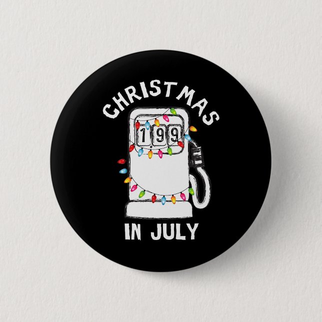 Funny Sarcastic Christmas In July Fuel Pump Gas Pu Button (Front)