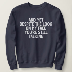 FUNNY SARCASTIC COOL CUSTOMIZED QUOTES WOMEN GIFT SWEATSHIRT