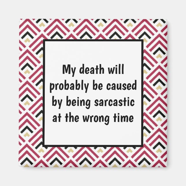 Funny Sarcastic Death Quote Magnet (Front)