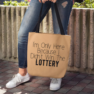 Funny Sarcastic Didn't Win The Lottery Tote Bag