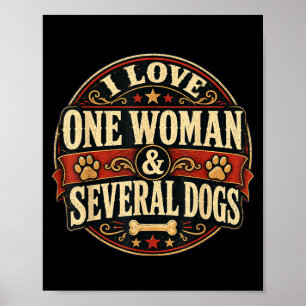 Funny sarcastic dog lover love one woman & poster