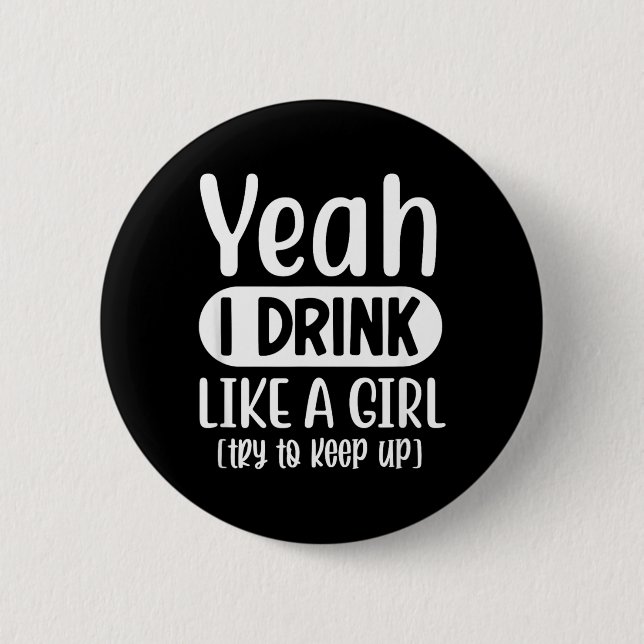 Funny Sarcastic Drinking Alcohol Offensive Button (Front)