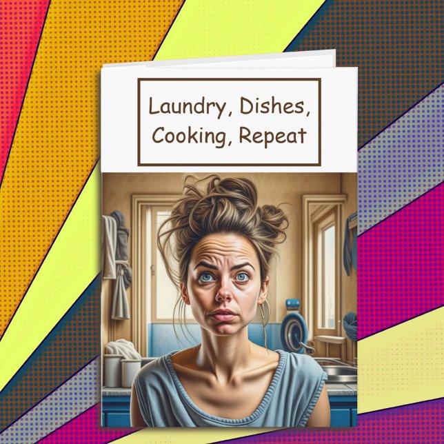 Funny Sarcastic Exhausted Housewife Card (Creator Uploaded)