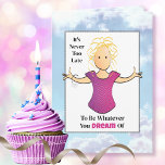 Funny Sarcastic Female Cartoon for Her Birthday  Card<br><div class="desc">This funny and sarcastic card looks to be an encouraging birthday card ... . but wait for the punchline :)  Customize your message and her name</div>