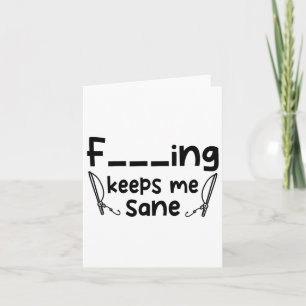 Funny Sarcastic Fishing Keeps Me Sane 1 Card