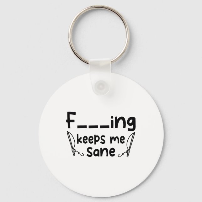 Funny Sarcastic Fishing Keeps Me Sane 1  Keychain (Front)
