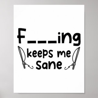 Funny Sarcastic Fishing Keeps Me Sane 1 Poster