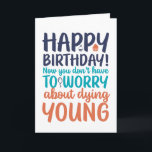 Funny Sarcastic Getting Older Birthday Card<br><div class="desc">Funny,  humorous and sometime sarcastic birthday cards for your family and friends. Get this fun card for your special someone. Visit our store for more cool birthday cards.</div>