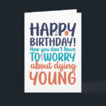 Funny Sarcastic Getting Older Birthday Card<br><div class="desc">Funny,  humorous and sometime sarcastic birthday cards for your family and friends. Get this fun card for your special someone. Visit our store for more cool birthday cards.</div>