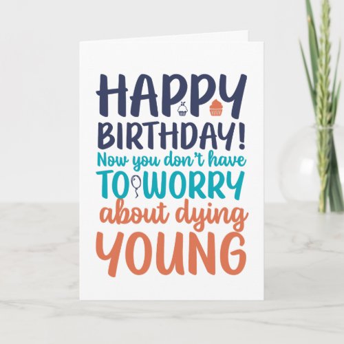 Funny Sarcastic Getting Older Birthday Card